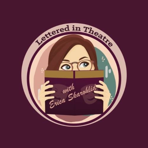 Illustration of a woman with glasses reading a book, surrounded by a circular border with the text "Lettered in Theatre with Erica Skaholicia."