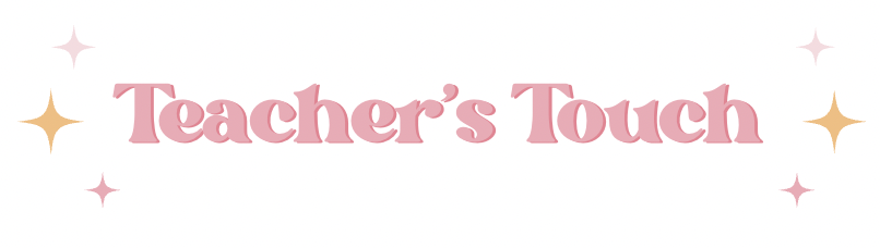 Teacher's Touch ✨