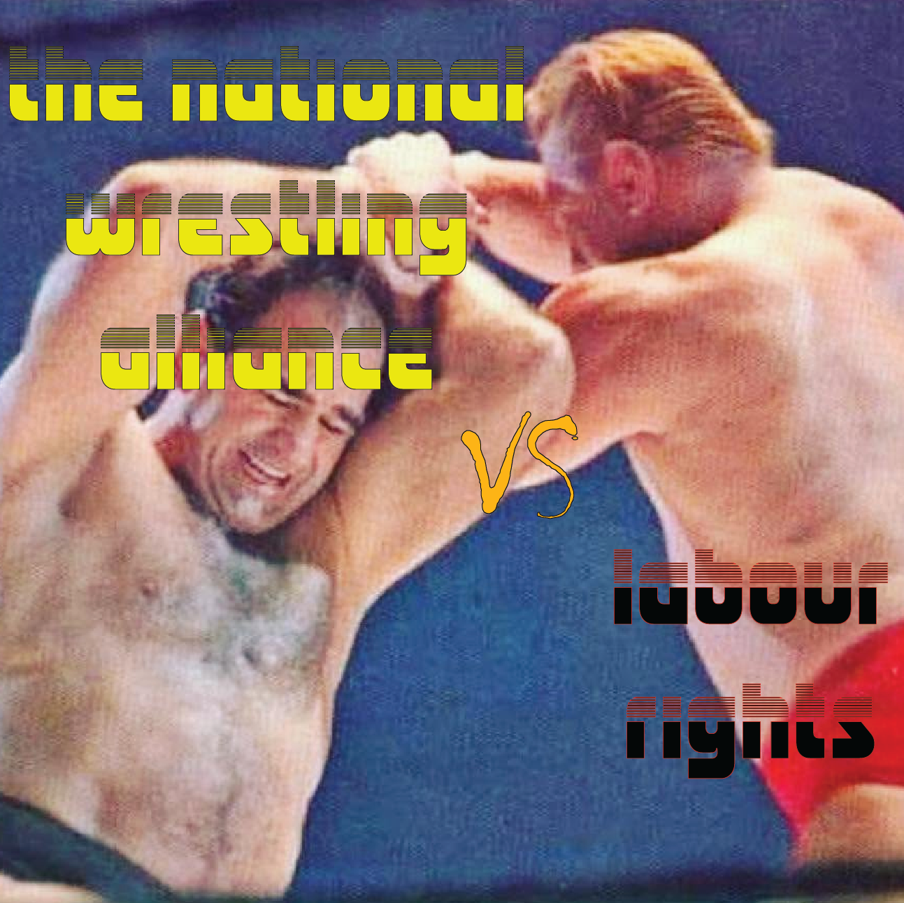 E19: Wrestling is Work Part 2 - The NWA vs Labour Rights