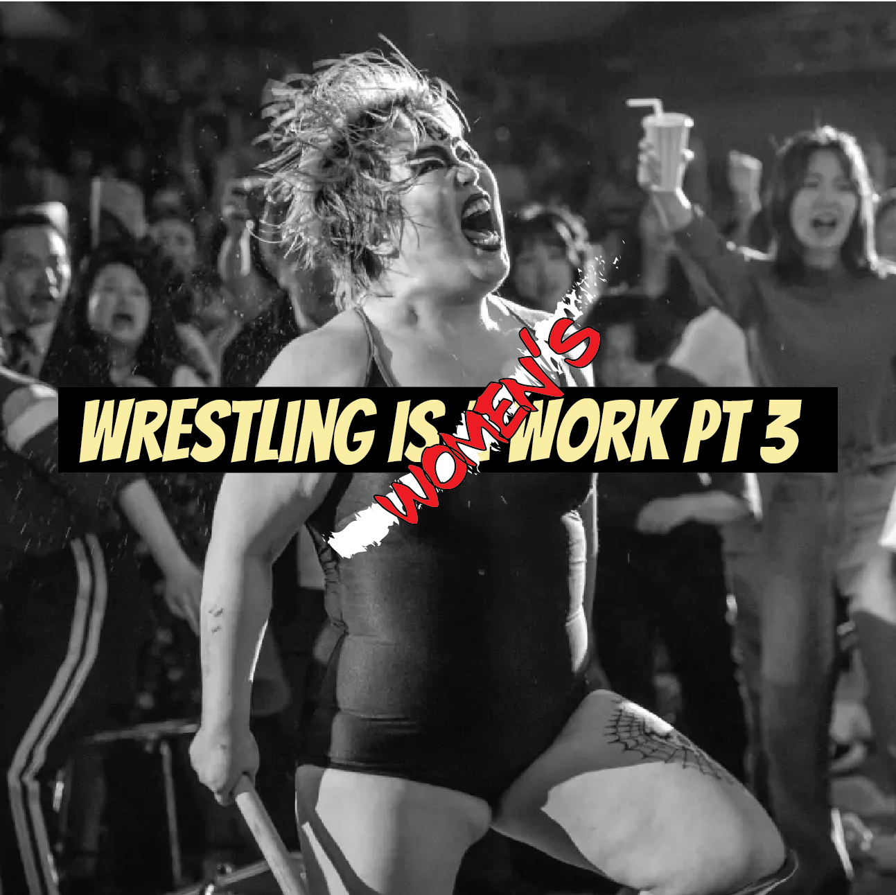 E20: Wrestling is Women’s Work - Part 3 with Sarah Elizabeth Cox