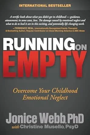 Running on Empty: Overcome Your Childhood Emotional Neglect by Jonice Webb