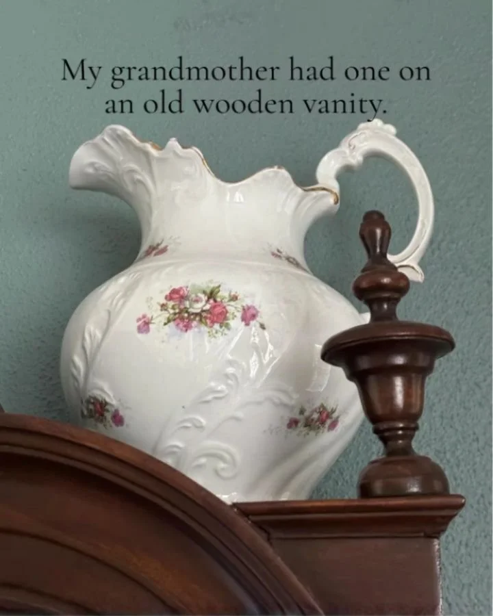 My grandmother had a pitcher and basin on an old vanity in her home, white with a delicate floral border, sitting there with age and purpose. No one ever used it, of course, but I loved the idea behind it so much that I now own several.

The pitcher 
