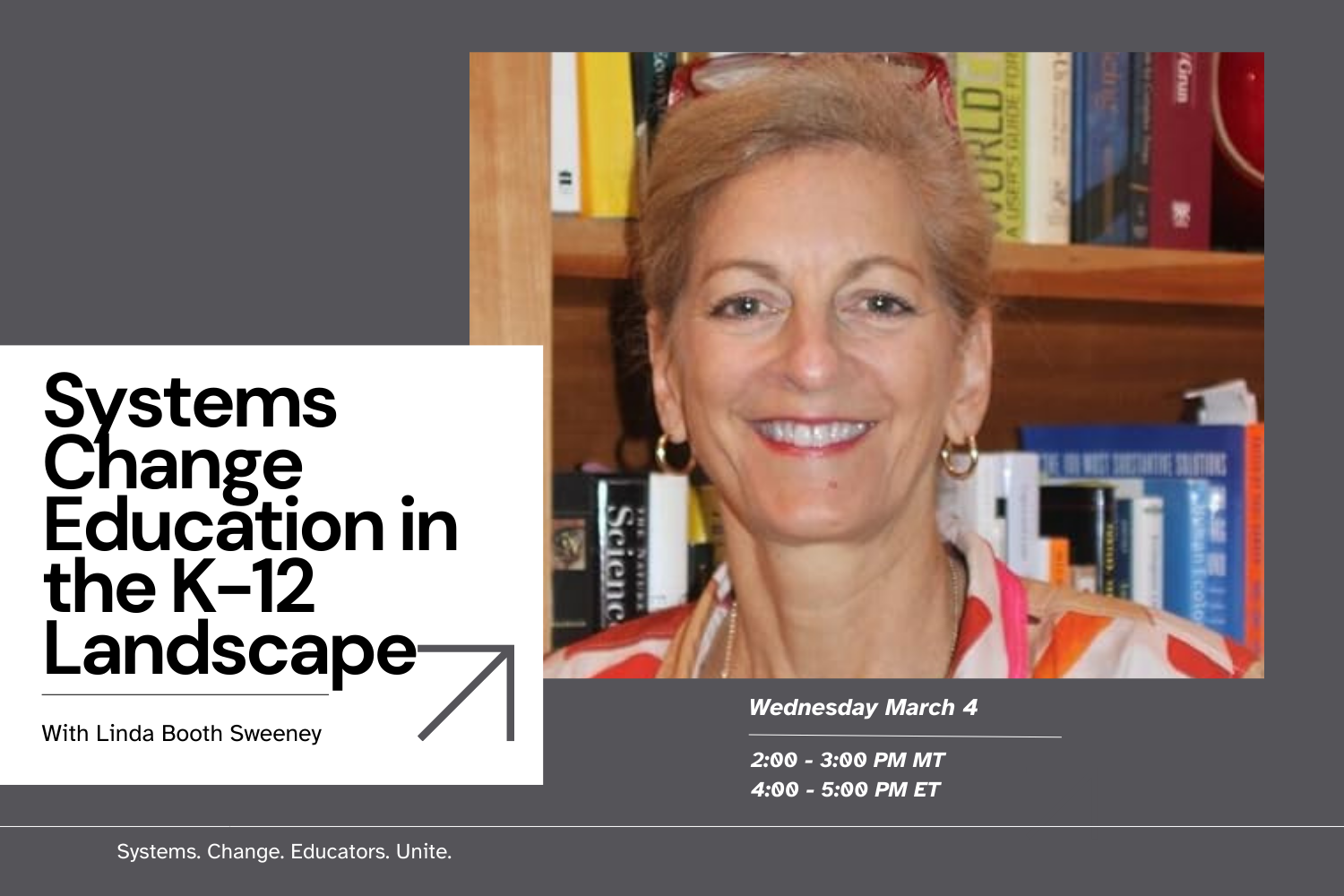 Systems Change Education in the K-12 Landscape with Linda Booth Sweeney - 2 PM MT | 4 PM ET