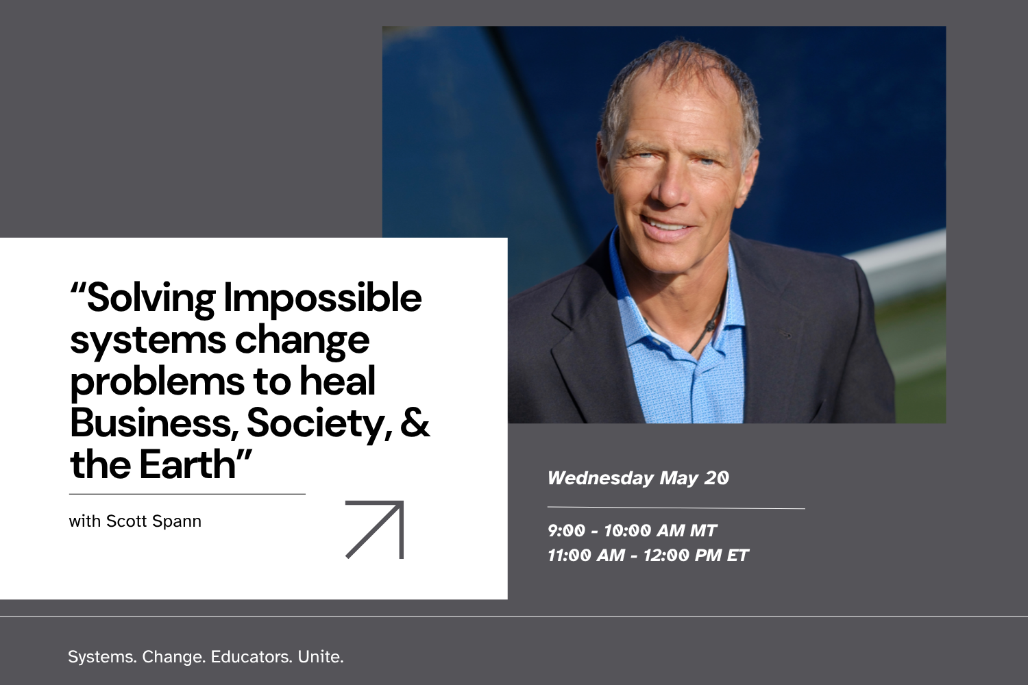 “Solving Impossible systems change problems to heal Business, Society, &amp; the Earth” with Scott Spann