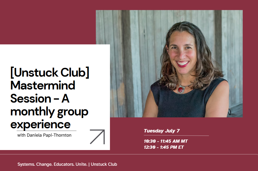 [Unstuck Club] Mastermind Session - A monthly group experience with Daniela Papi-Thornton