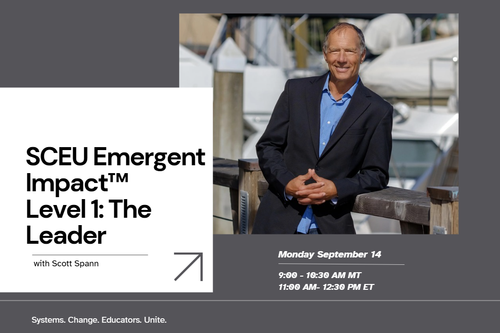 SCEU Emergent Impact™ Level 1: The Leader with Scott Spann