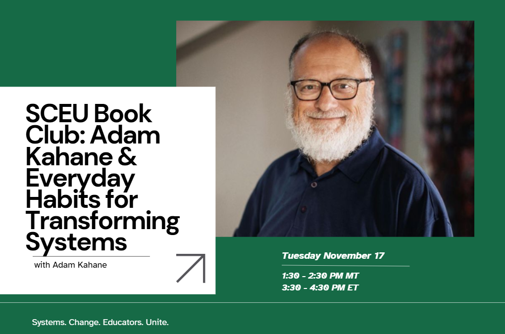 SCEU Book Club: Adam Kahane & Everyday Habits for Transforming Systems