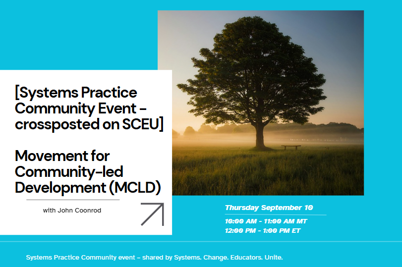 [Systems Practice Community Event - crossposted on SCEU]  Movement for Community-led Development (MCLD) with John Coonrod