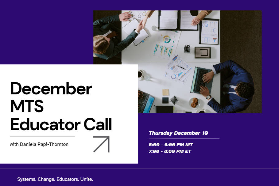December MTS Educator Call with Daniela Papi Thornton 