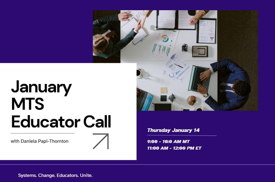 January MTS Educator Call with Daniela Papi Thornton