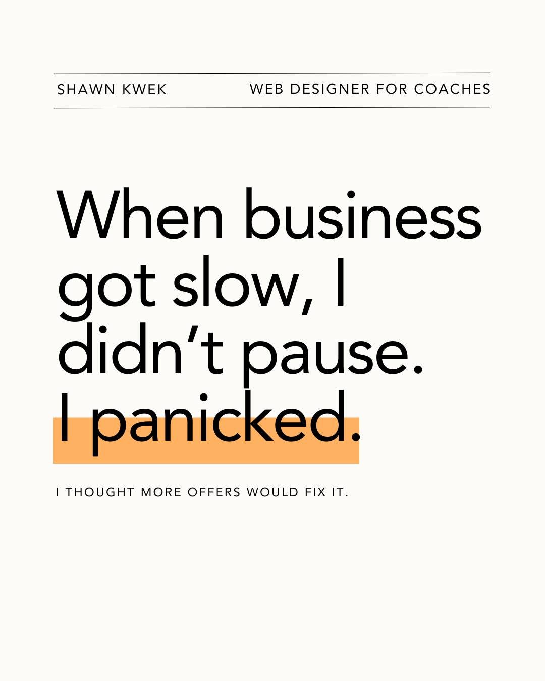 When business got slow, I didn&rsquo;t pause.
I panicked.

I thought more offers would fix it.
I was wrong.
I became the &ldquo;yes&rdquo; guy.

Brand workshops? Sure.
Marketing strategy? Why not.
UX course? Sign me up.

But the truth was ugly&hellip
