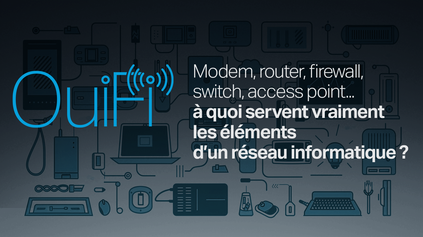 À quoi servent vraiment les éléments d’un réseau informatique ?