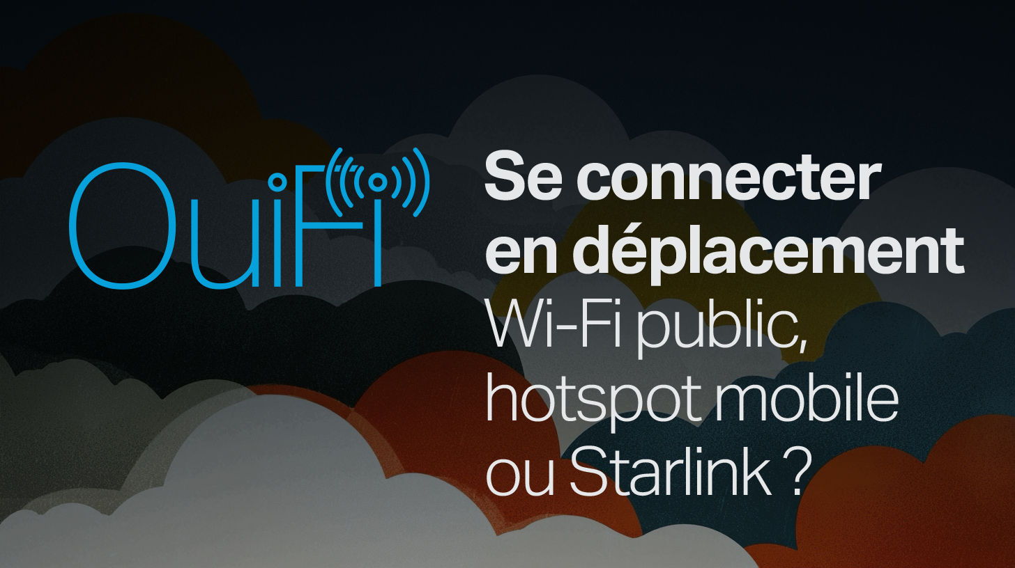 Se connecter en déplacement : Wi-Fi public, hotspot mobile ou Starlink ?