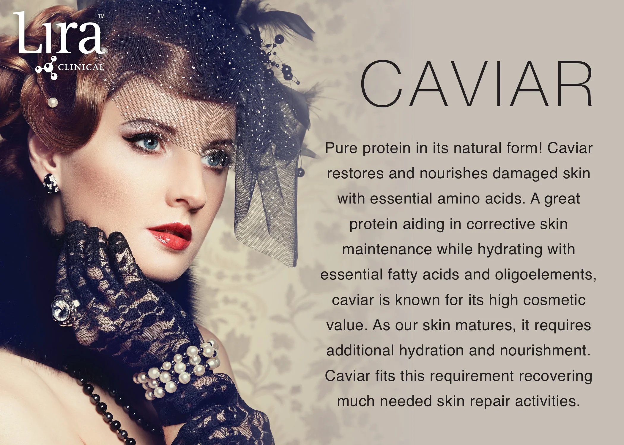 An elegant woman wearing vintage style attire and black lace gloves, with jewelry, and a dark headpiece with a veil, looking to the side. Beside her is a text block about caviar skincare benefits.