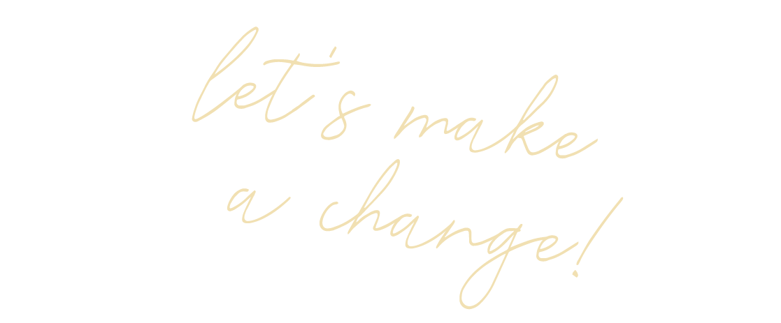 Inspirational quote saying 'Let's make a change!' written in cursive font on a black background.