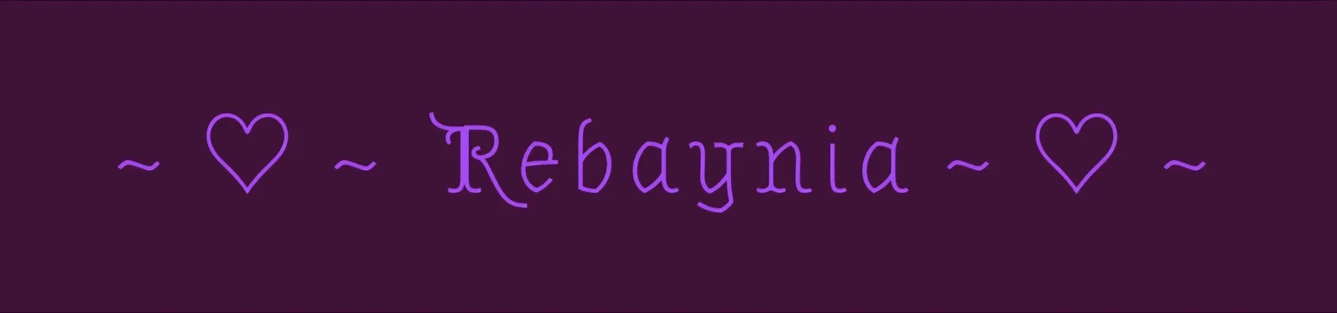 ~♡~ Rebaynia ~♡~