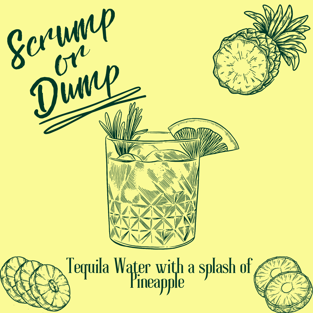 1.5oz of Tequila, 4 oz of Water, Splash of Pineapple Juice, Garnish: Pineapple Wedge