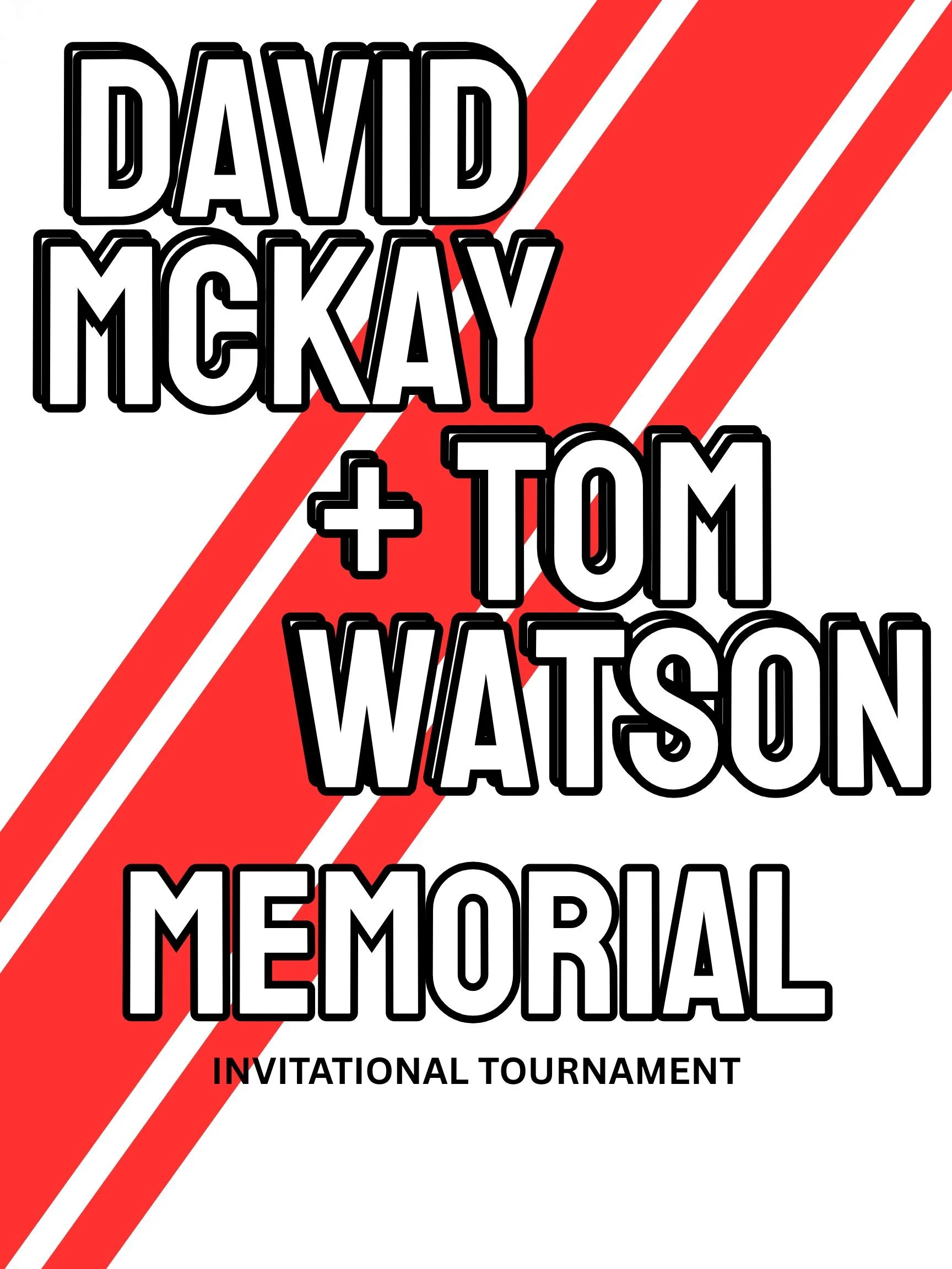 2026 David McKay &amp; Tom Watson Memorial Invitational Tournament