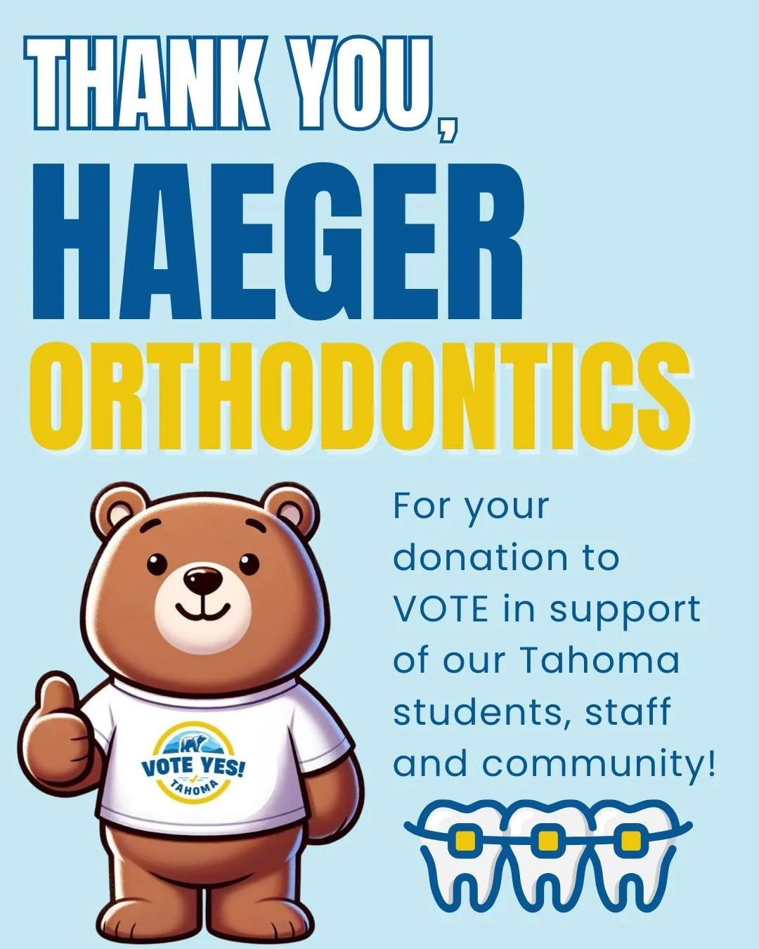 Thank you, Haeger Orthodontics, for your support of VOTE Yes Tahoma!