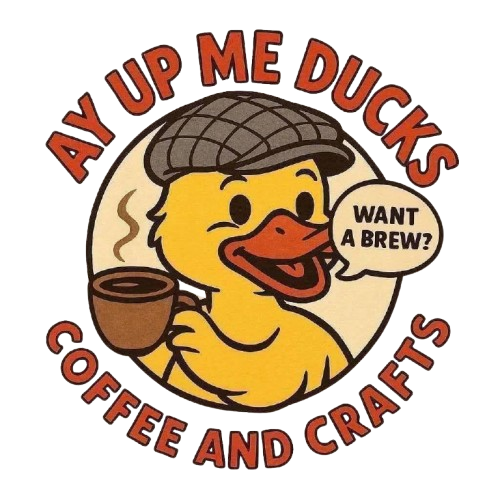 Ay Up Ducks, Coffee & Crafts