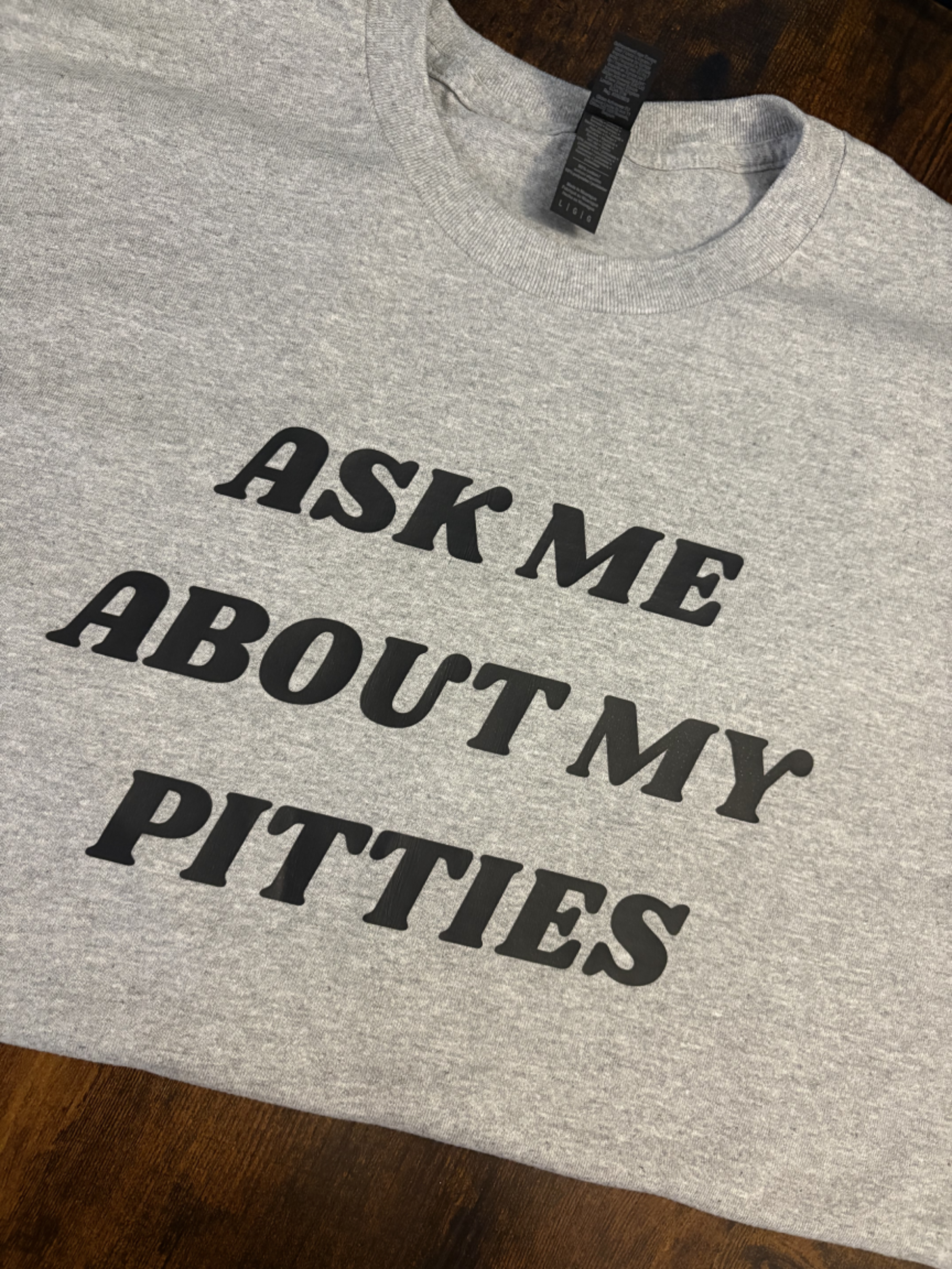 Ask Me About My Pitties T-Shirt