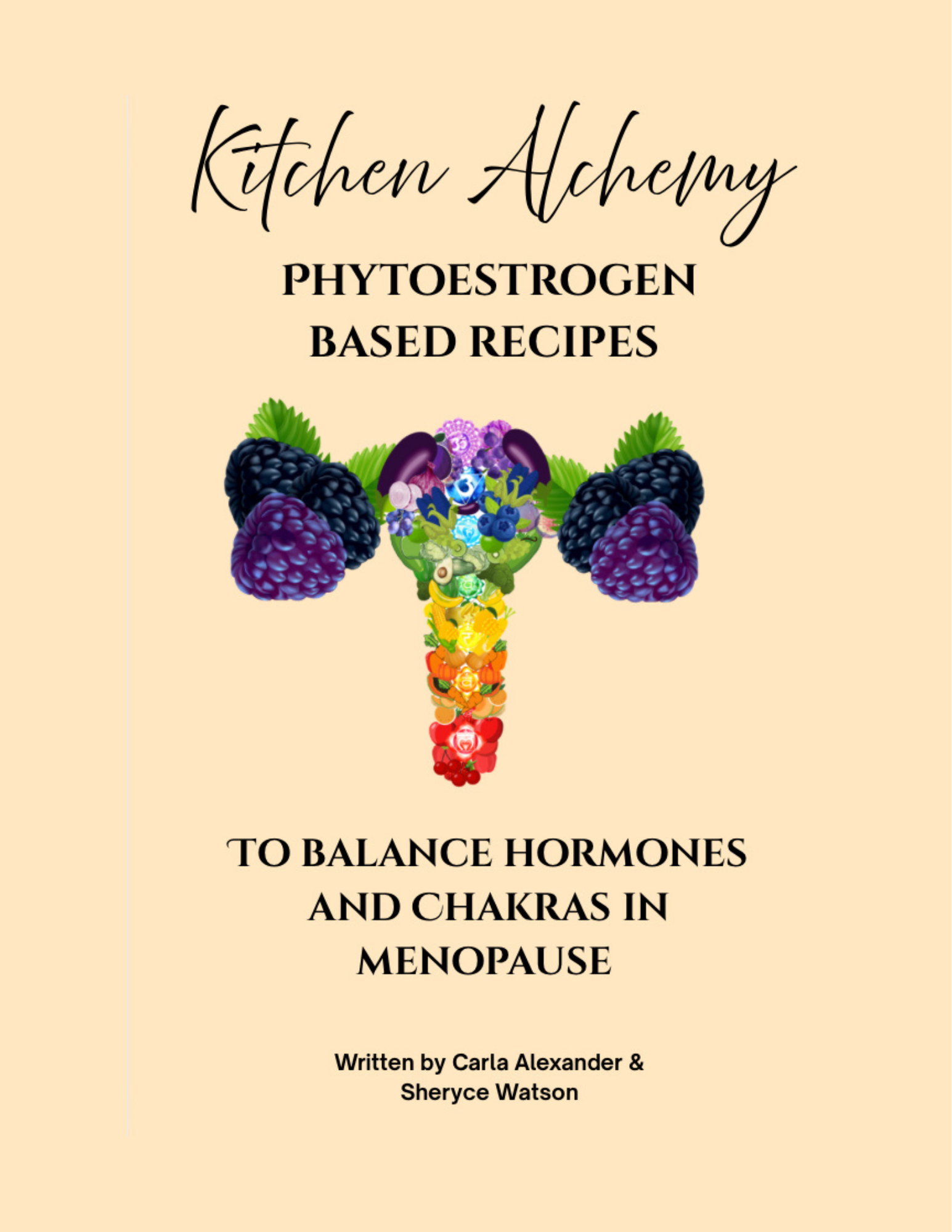 Book cover titled 'Kitchen Alchemy: Phytoestrogen Based Recipes to Balance Hormones and Chakras in Menopause' with an illustration of a uterus made of colorful fruits and vegetables, and blackberries on each side.