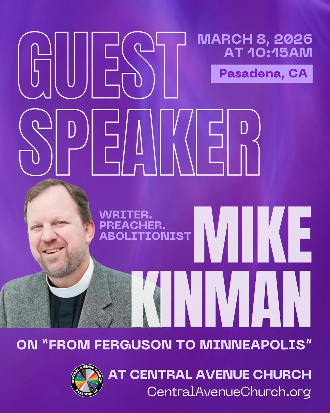 We are honored to welcome Rev. Mike Kinman as our guest speaker during Central Avenue Church&rsquo;s regular Sunday service on March 8, 2026.

Rev. Kinman will present a timely and meaningful talk titled &ldquo;From Ferguson to Minneapolis.&rdquo; Dr
