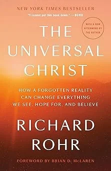 Book cover for The Universal Christ: How a Forgotten Reality Can Change Everything We See, Hope For, and Believe