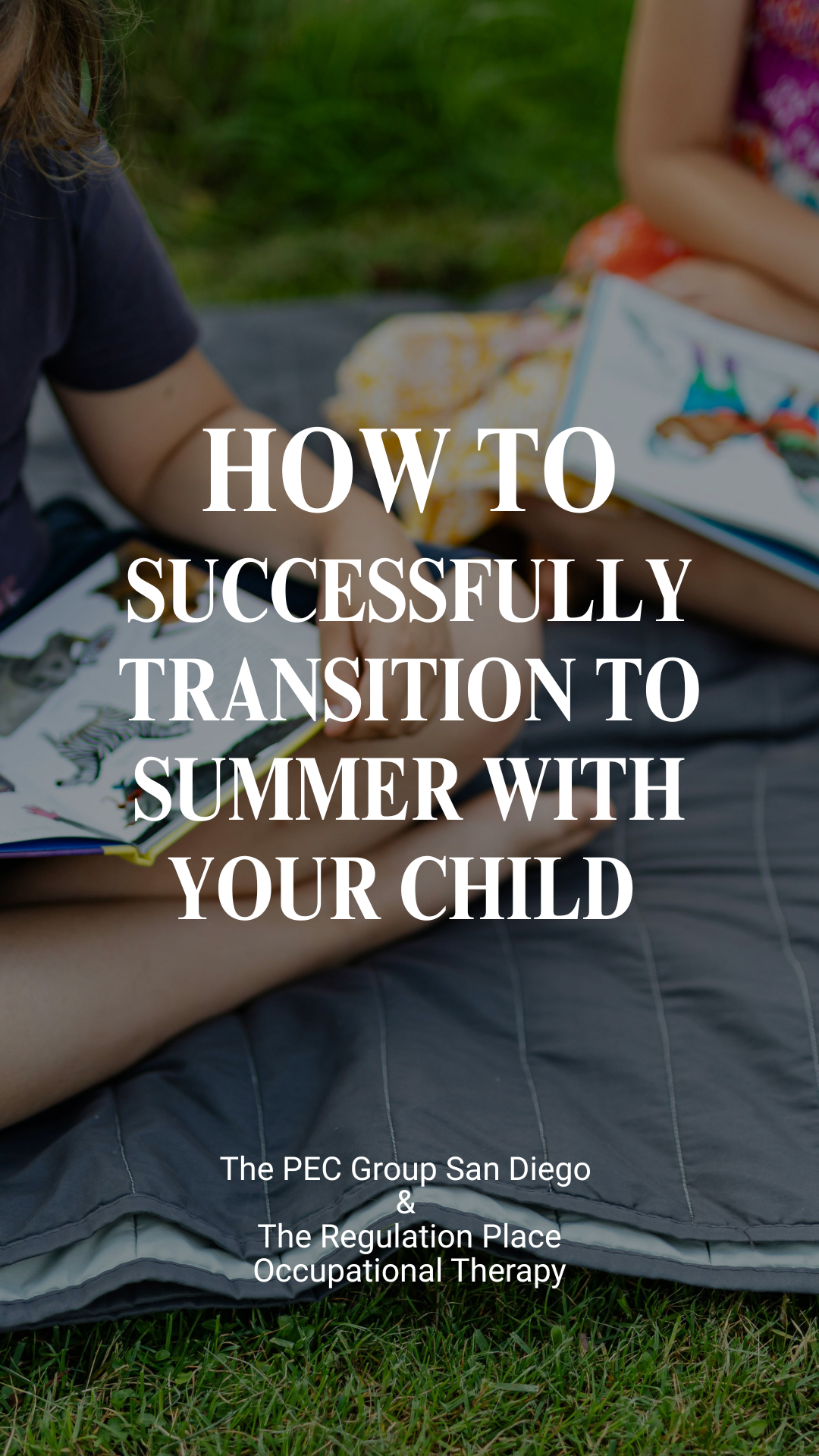How to successfully transition to summer with your child