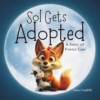 Book cover for 'Sol Gets Adopted: A Story of Foster Care' featuring an animated fox holding a stuffed animal against a moonlit night background.