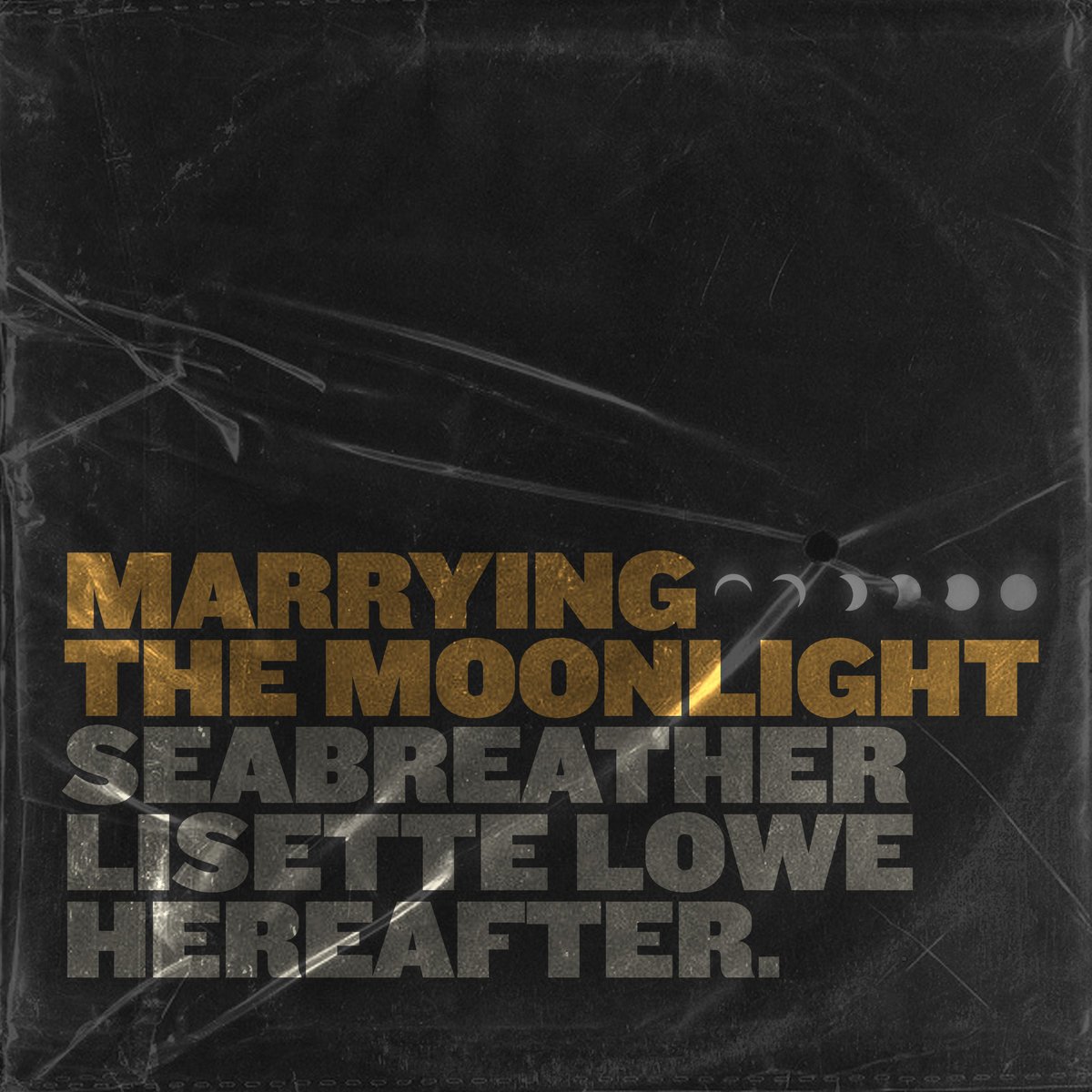 006 - Marrying the Moonlight (Feat. Lisette Lowe & Hereafter)