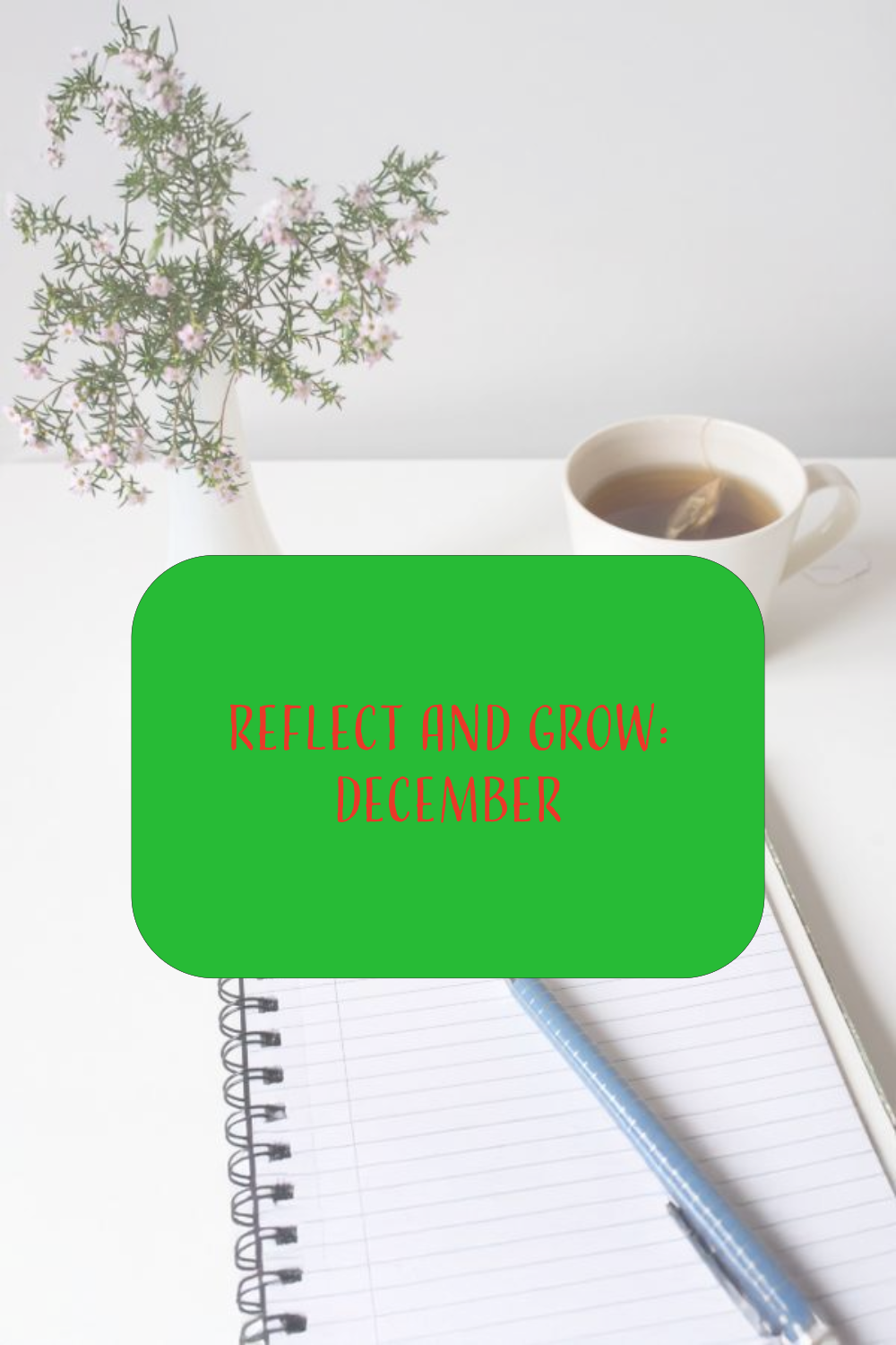 Reflect and Grow: December