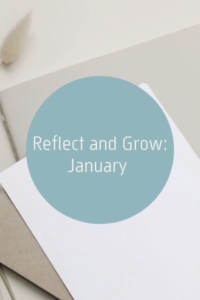 Reflect and Grow: January