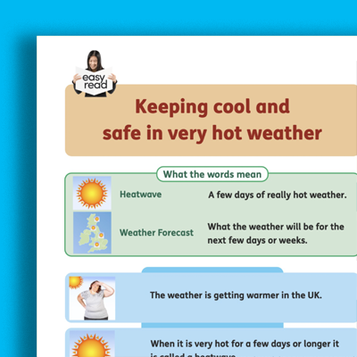 Cover of easy read document titled 'Keeping cool and safe in very hot weather' with explanations of heatwave and weather forecast, including weather icons and a person dressed for hot weather.