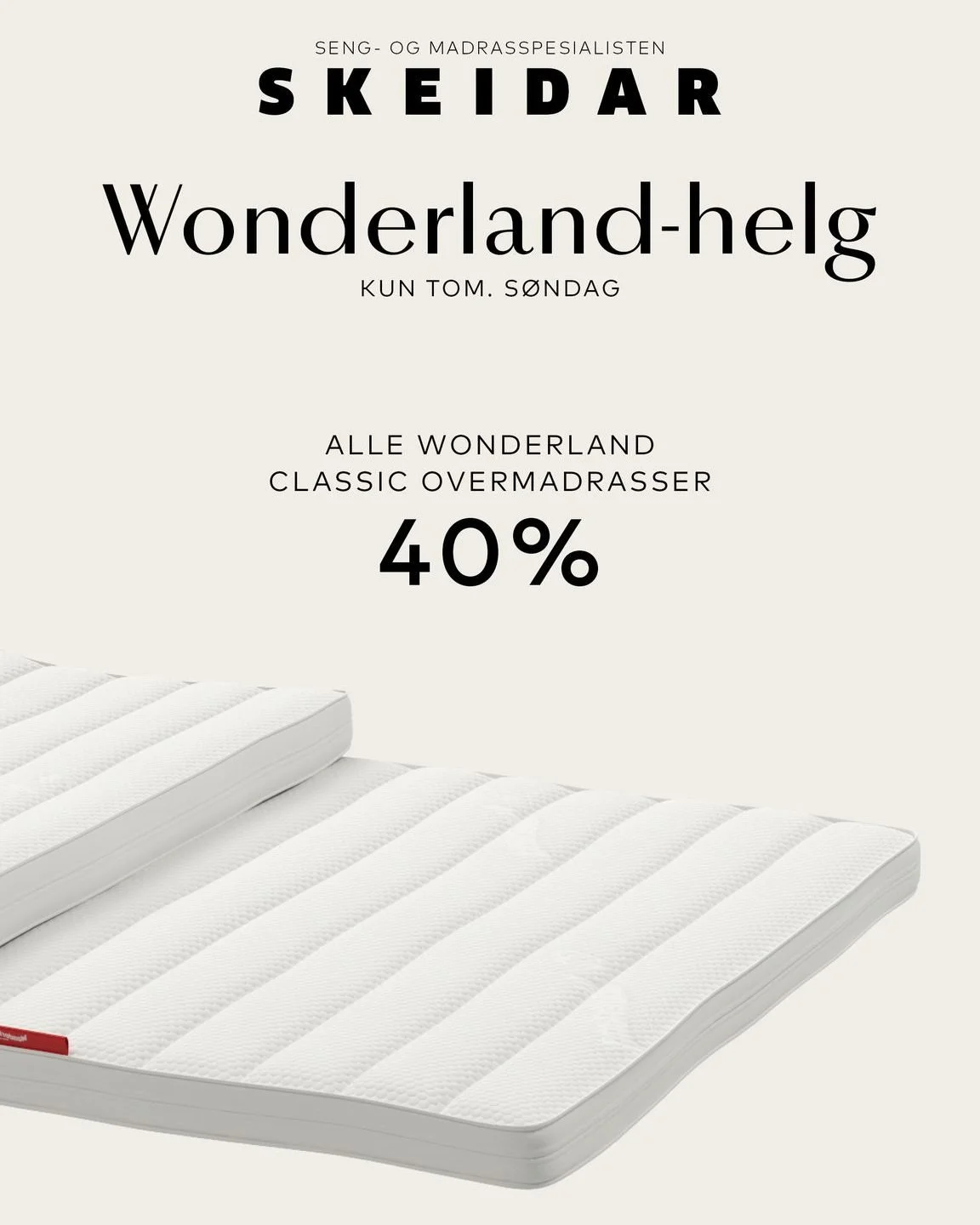 ✨ Wonderland-helg hos Skeidar! ✨
Denne uken er butikken fylt med ekstra gode tilbud på senger og madrasser fra Wonderland - lokalprodusert på Åndalsnes 🛏️🇳🇴 
👉 Kom innom oss på Trekanten Kjøpesenter i Bodø
