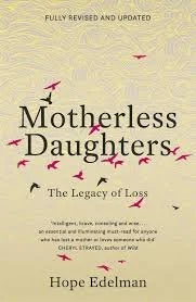 Motherless daughters or Daughterless mothers?