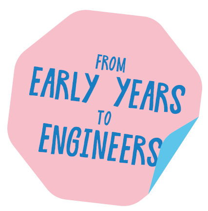 Pink sticker that reads, "From Early Years to Engineers"