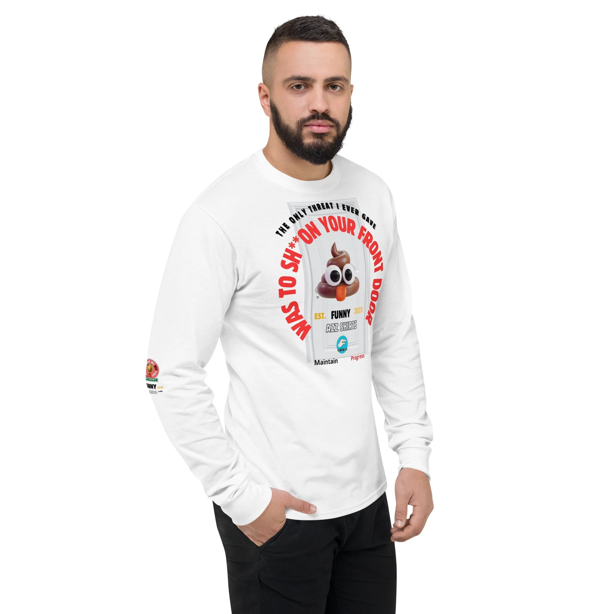 Sh** on Your Front DoorMen's Champion Long Sleeve Shirt