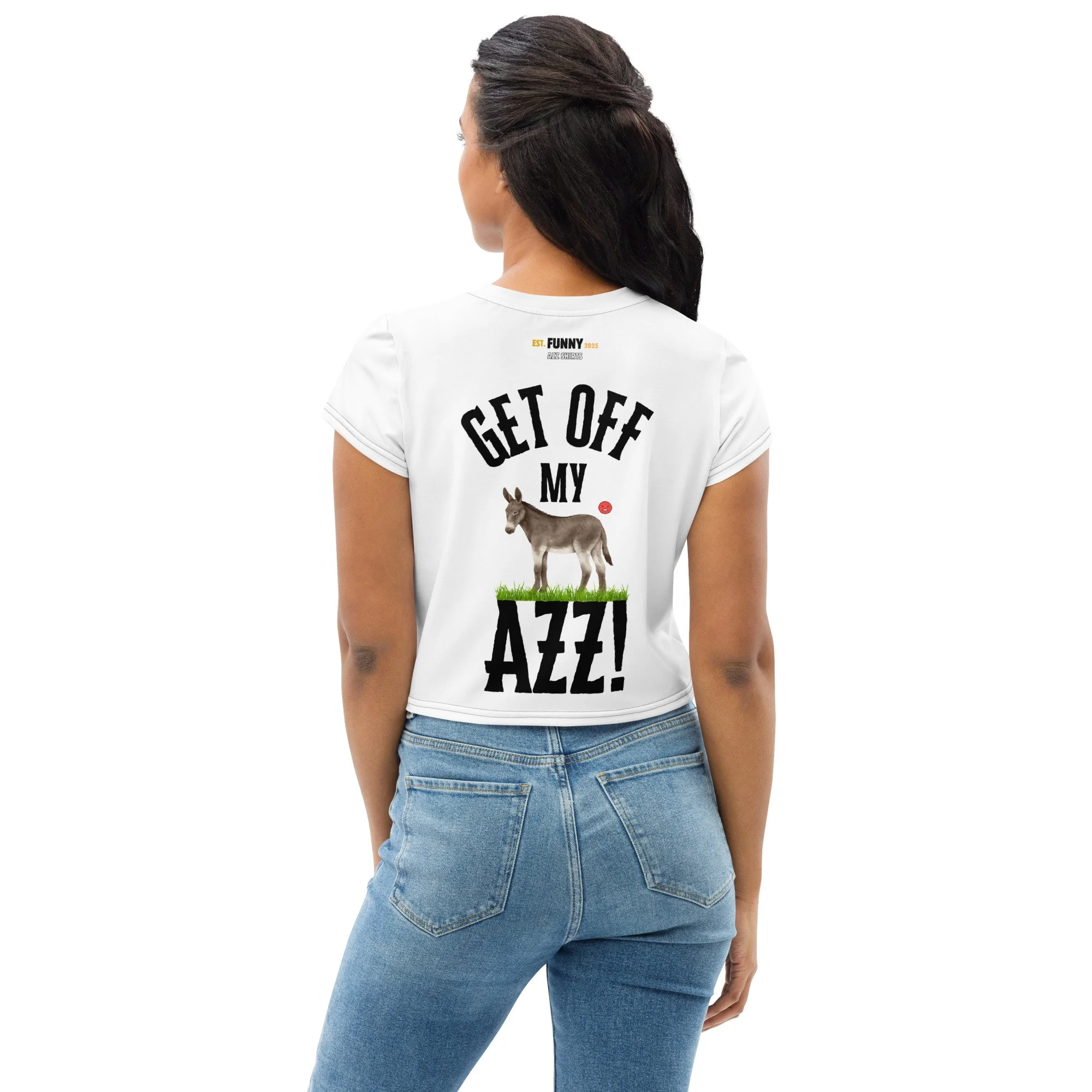“Get off my azz” All-Over Print Crop Tee