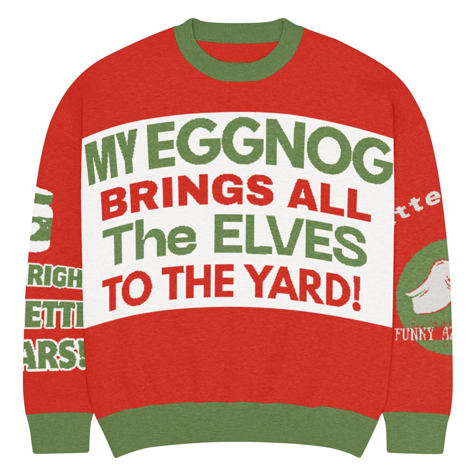 “My Eggnog Brings All The Elves to the Yard” Relaxed fit, knitted crew neck UGLY CHRISTMAS sweater