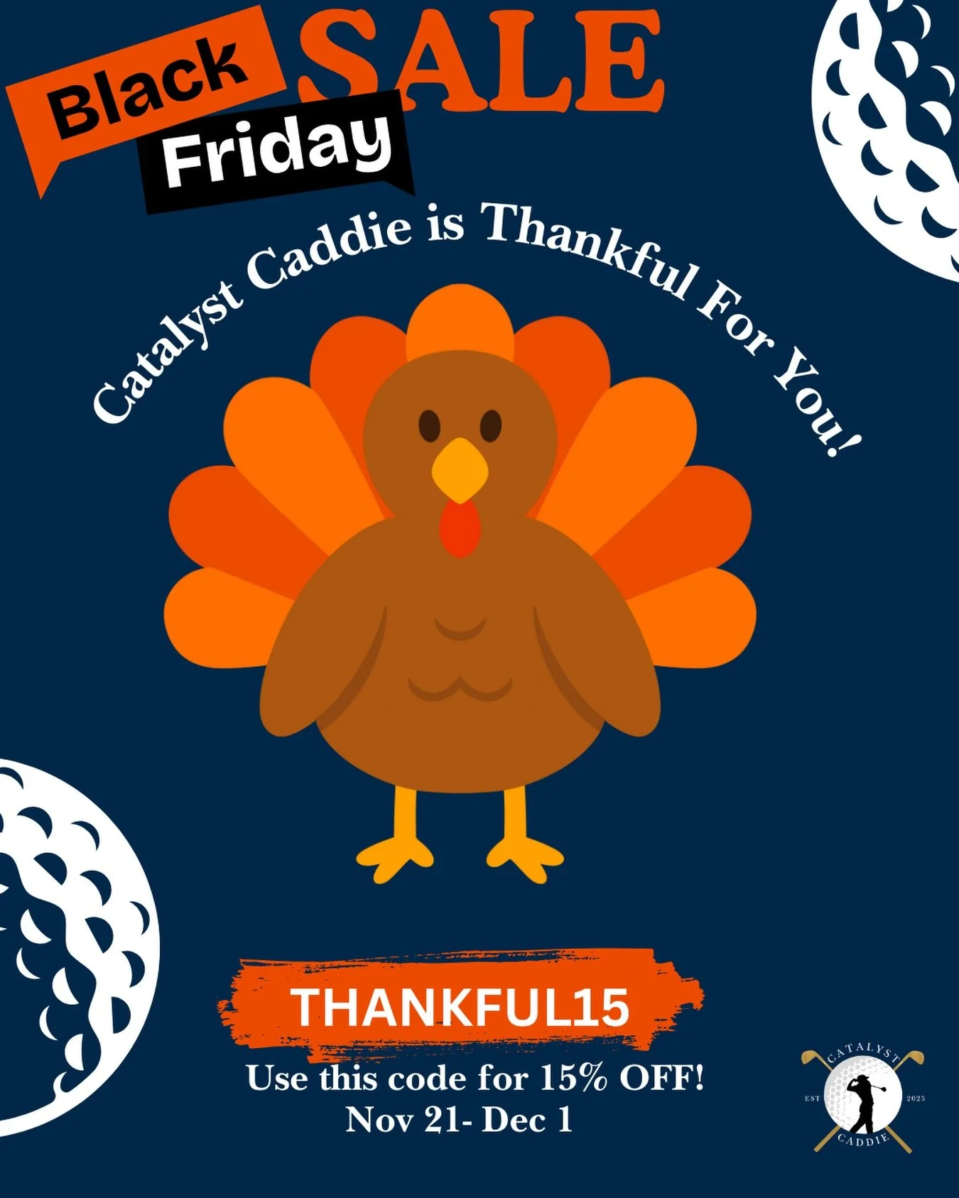 This season, we&rsquo;re thankful for you. At Catalyst Caddie, our mission is driven by the golfers who inspire us every day.
To show our appreciation, enjoy 15% off during our Black Friday Sale from November 21 &ndash; December 1 on our website.
Sho