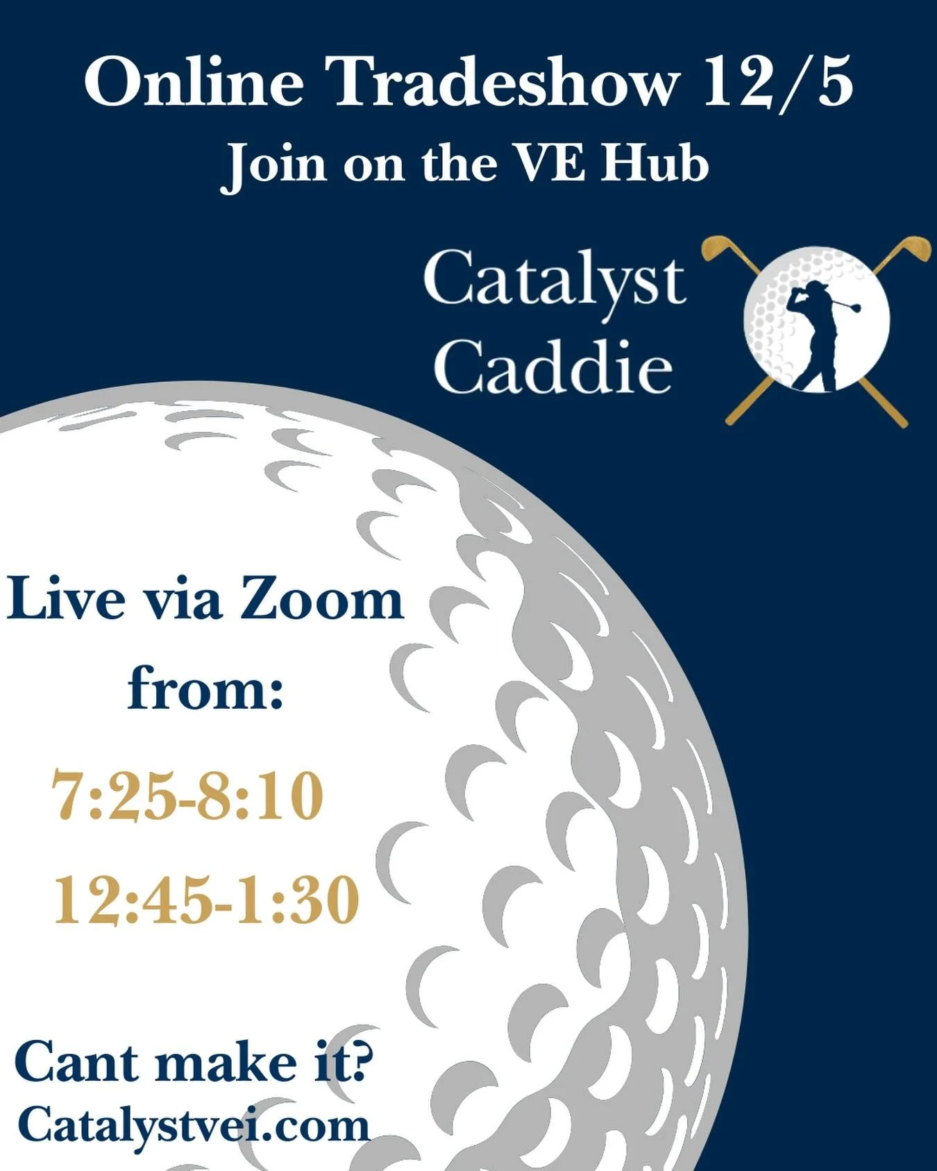 Visit us at our first online trade show! We will be live from 7:25-8:10 and 12:45-1:30. Be sure to visit the caddie you can always count on! To join, enter the VE hub and select the online tradeshow tab. Then search our company and join the zoom whil