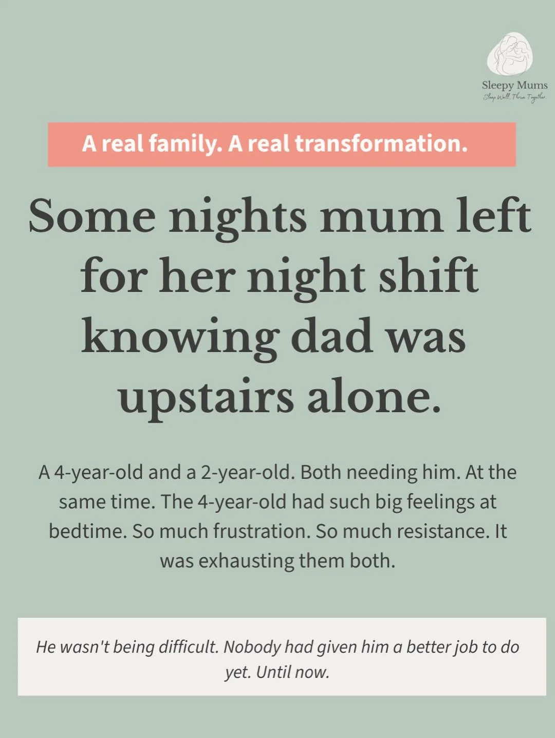 Some nights mum left for her night shift knowing dad was upstairs alone &mdash; a 4-year-old and a 2-year-old, both needing him at the same time.  The 4-year-old had such big feelings at bedtime. So much frustration. So much resistance. And it was ex