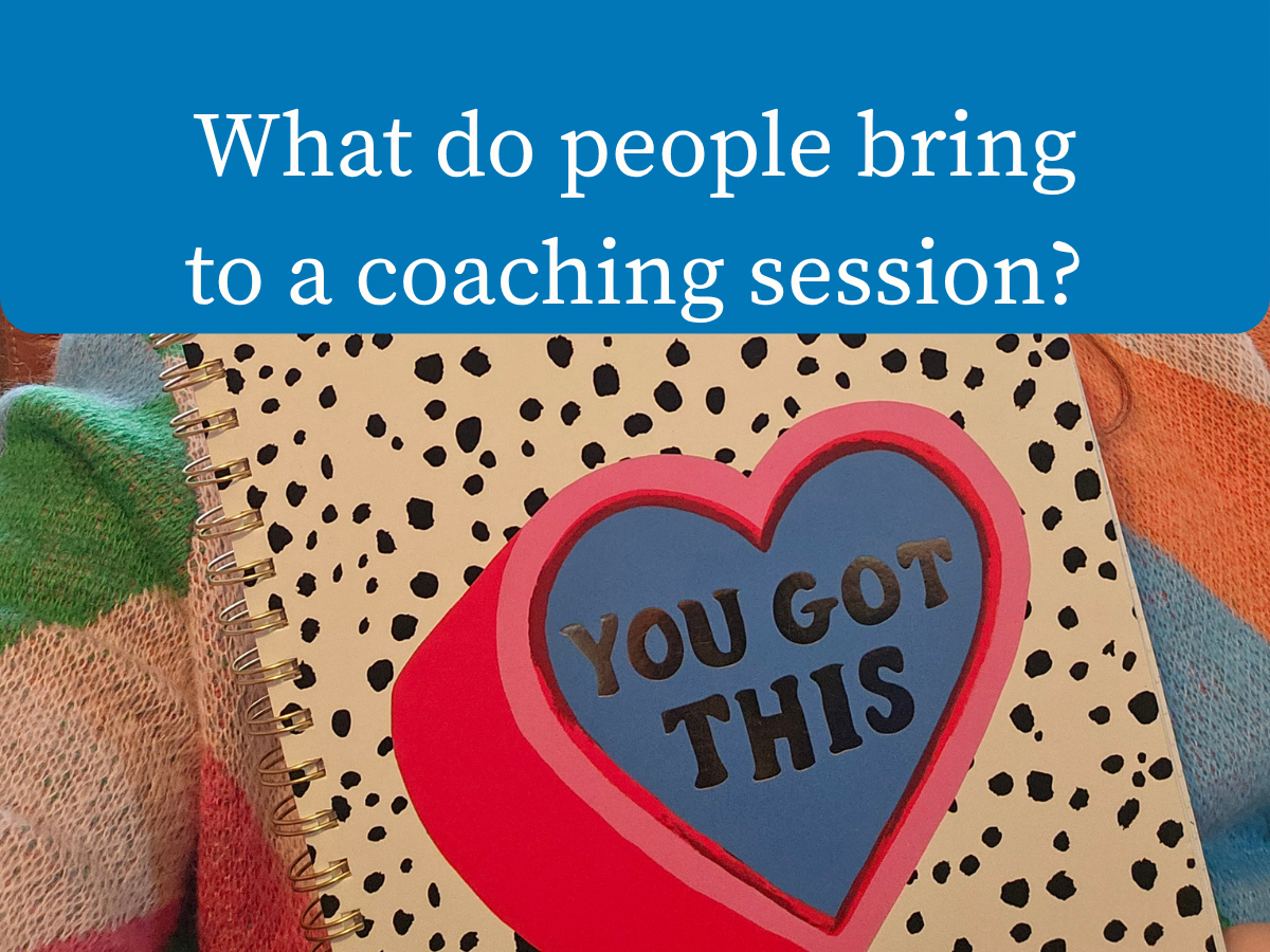 What do people bring to a coaching session?