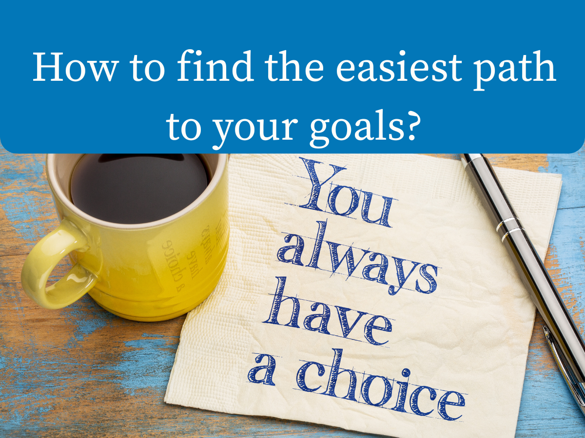How to find the easiest path to your goal?