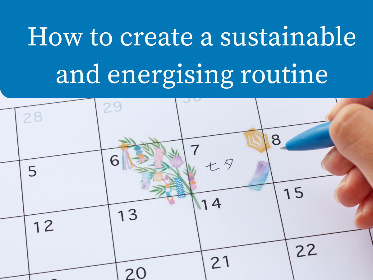 How to create a sustainable routine, that works for you?