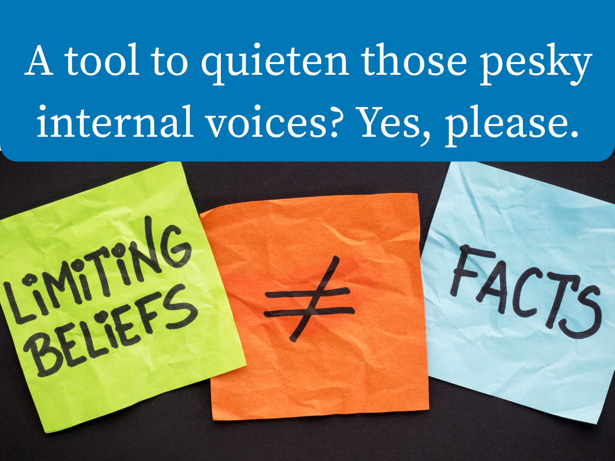 A tool to quieten your limiting beliefs.