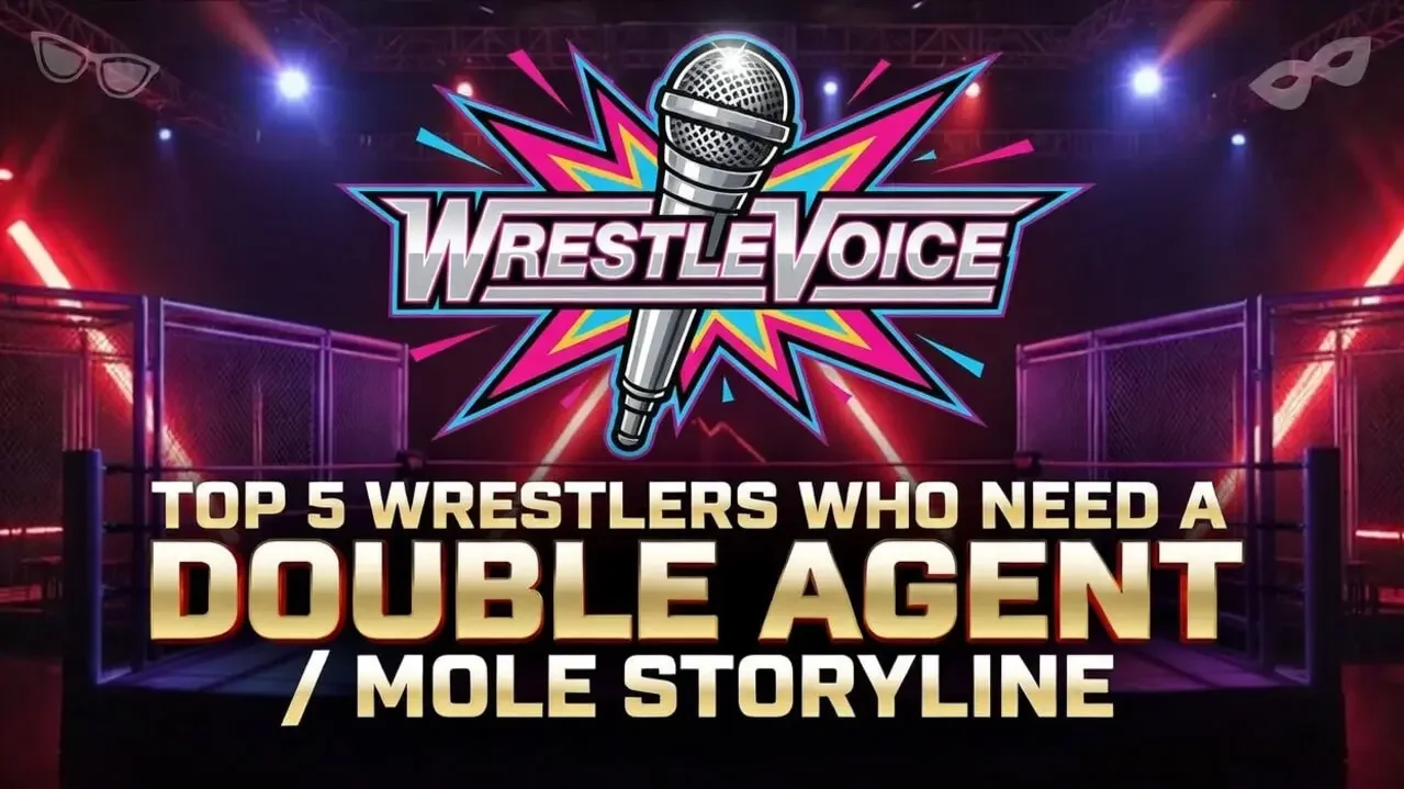 Top 5 Pro Wrestlers Who NEED a Double Agent/Mole Storyline Right Now