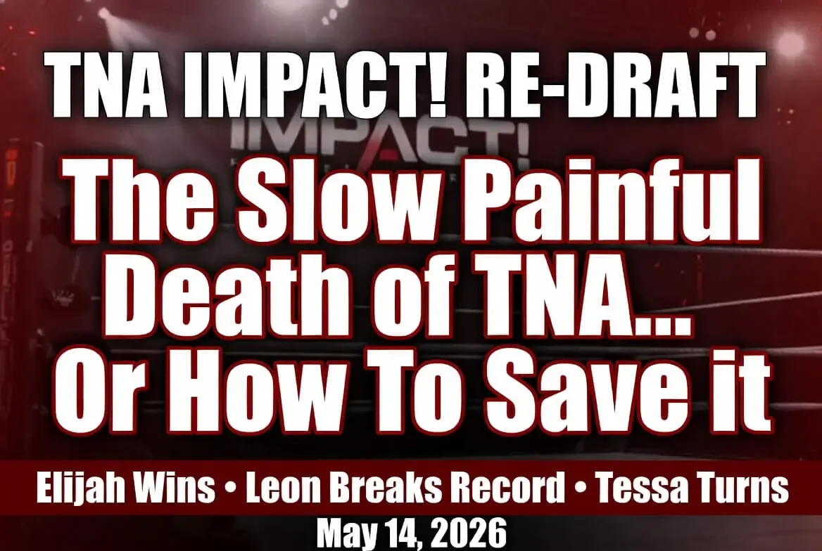 The Slow Painful Death of TNA... Or How To Save It: Episode One