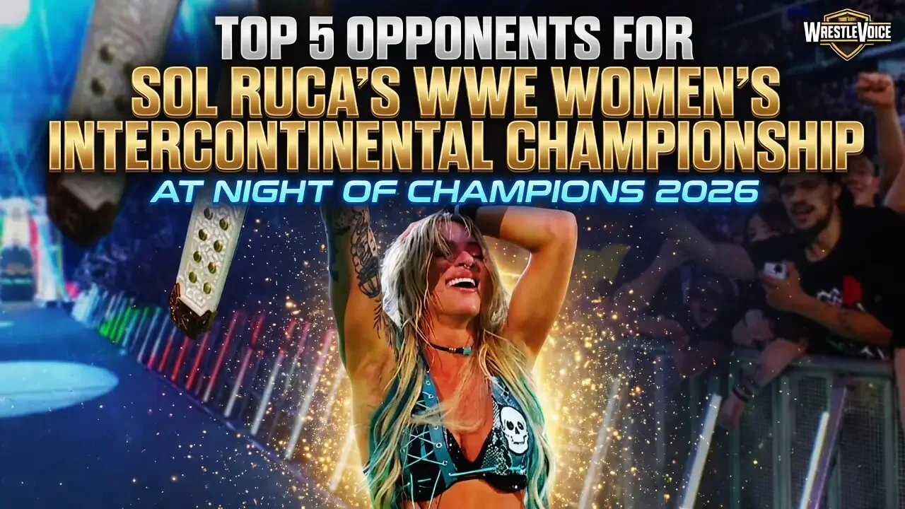 Top 5 Opponents For Sol Ruca’s WWE Women’s IC Title at Night of Champions 2026